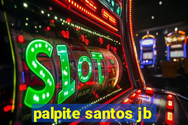 palpite santos jb